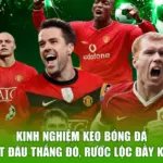 Kinh Nghiệm Kèo Bóng Đá - Bắt Đâu Thắng Đó, Rước Lộc Đầy Kho